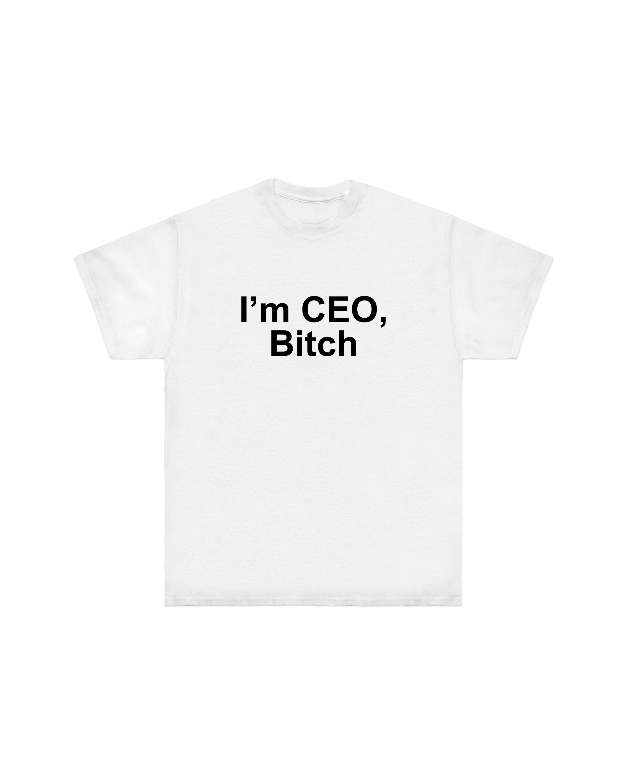 “I'M CEO, BITCH“